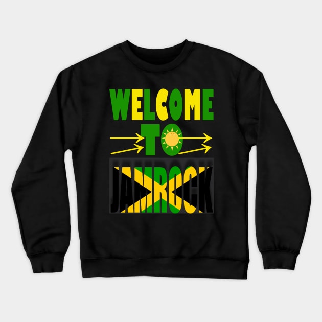 Welcome to Jamrock, Jamaica Flag Crewneck Sweatshirt by alzo